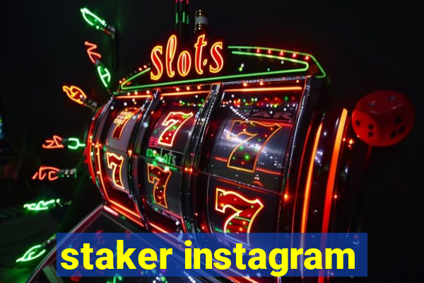 staker instagram